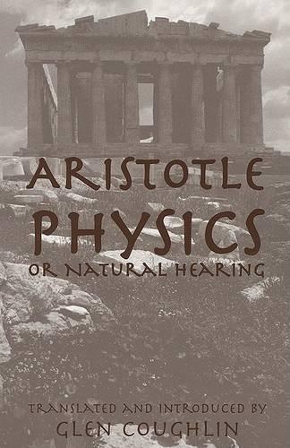 Паперова книга «Physics Or Natural Hearing», авторів Аристотель, Глен Кофлін - фото №1