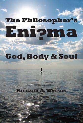Бумажная книга «The Philosopher`s Enigma – God, Body and Soul», автор Ричард А. Уотсон - фото №1