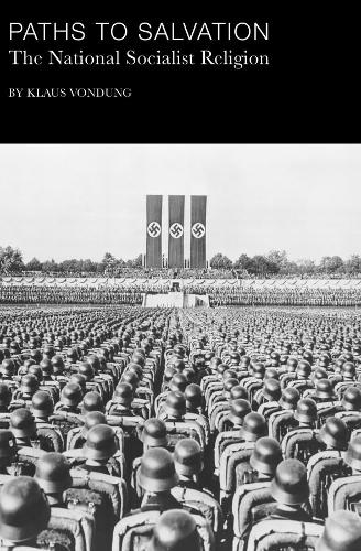 Паперова книга «Paths to Salvation – The National Socialist Religion», авторів Клаус Вондунг, Вільям Петропулос - фото №1