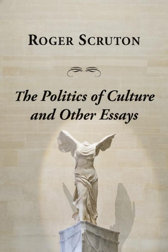 Паперова книга «Politics Of Culture Other Essays», автор Роджер Скрутон - фото №1