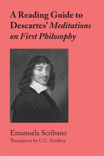 Паперова книга «A Reading Guide to Descartes` Meditations on First Philosophy», авторів К. К. Годфрі, Емануела Скрібано - фото №1