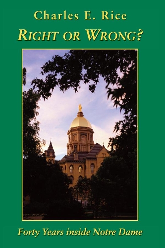 Паперова книга «Right or Wrong? – Forty Years inside Notre Dame», автор Чарльз Е. Райс - фото №1