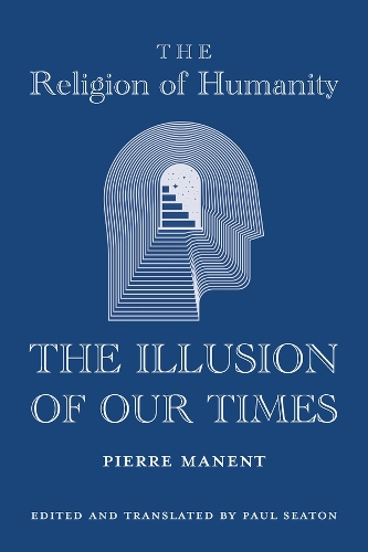Бумажная книга «The Religion of Humanity – The Illusion of Our Times», авторов Пол Ситон, Пьер Манент - фото №1