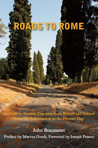 Бумажная книга «Roads to Rome – A Guide to Notable Converts from Britain and Ireland from the Reformation to the», авторов Джон Бомонт, Джозеф Пирс, Маркус Гроди - фото №1