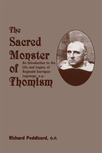 Паперова книга «Sacred Monster Of Thomism – Life & Legacy Reginald Garrigou–Lagrange», автор Річард О. П. Педдікорд - фото №1