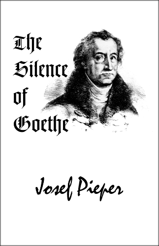 Бумажная книга «The Silence of Goethe», автор Йозеф Пипер - фото №1