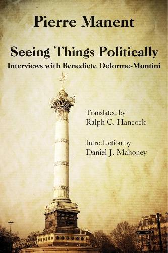 Паперова книга «Seeing Things Politically – Interviews with Benedicte Delorme–Montini», авторів Деніел Дж. Махоуні, П'єр Манент, Ральф К. Хенкок - фото №1