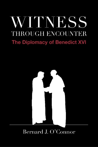 Бумажная книга «Witness through Encounter – The Diplomacy of Benedict XVI», автор Бернард Дж. О`Коннор - фото №1