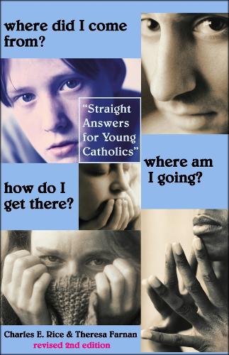 Паперова книга «Where Did I Come From? Where Am I Going? How Do – Straight Talk for Young Catholics», авторів Чарльз Е. Райс, Еллен Райс, Тереза Фарнан - фото №1