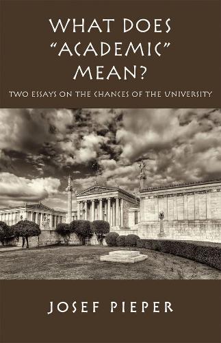 Бумажная книга «What Does "Academic" Mean? – Two Essays on the Chances of the University Today», авторов Дэн Фаррелли, Джеймс В. Шалл, Йозеф Пипер - фото №1