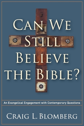 Бумажная книга «Can We Still Believe the Bible? – An Evangelical Engagement with Contemporary Questions», автор Крейг Л. Бломберг - фото №1