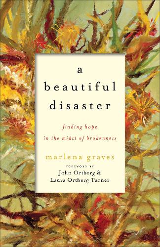 Бумажная книга «A Beautiful Disaster – Finding Hope in the Midst of Brokenness», автор Джон Ортберг - фото №1