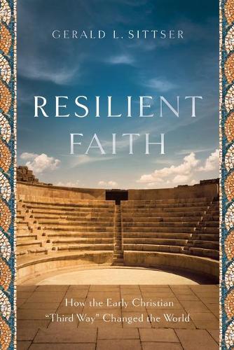 Бумажная книга «Resilient Faith – How the Early Christian "Third Way" Changed the World», автор Джеральд Л. Ситцер - фото №1