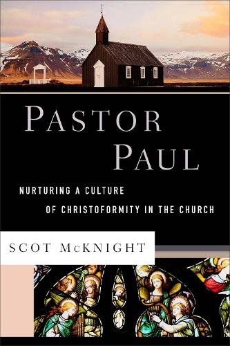 Бумажная книга «Pastor Paul – Nurturing a Culture of Christoformity in the Church», автор Скот Макнайт - фото №1