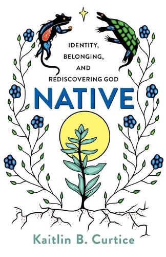 Бумажная книга «Native – Identity, Belonging, and Rediscovering God», автор Кейтлин Б. Кертис - фото №1