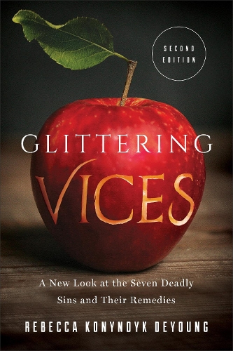 Паперова книга «Glittering Vices: A New Look at the Seven Deadly Sins and Their Remedies», автор Ребекка Кониндик ДеЯнг - фото №1