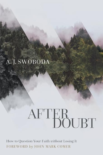 Паперова книга «After Doubt – How to Question Your Faith without Losing It», авторів А. Я. Свобода, Джон Комер - фото №1
