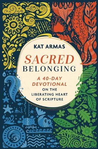 Паперова книга «Sacred Belonging – A 40–Day Devotional on the Liberating Heart of Scripture», автор Кет Армас - фото №1