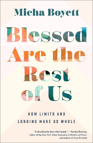 Бумажная книга «Blessed Are the Rest of Us: How Limits and Longing Make Us Whole» - фото №1