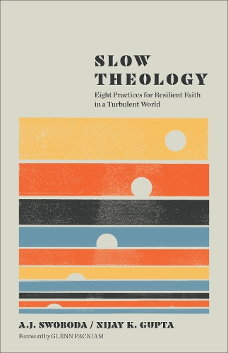 Бумажная книга «Slow Theology: Eight Practices for Resilient Faith in a Turbulent World», авторов А. Я. Свобода, Ниджай К. Гупта - фото №1