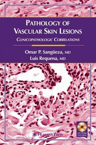 Бумажная книга «Pathology of Vascular Skin Lesions: Clinicopathologic Correlations», авторов Луис Рекена, Омар П. Сангуэса - фото №1