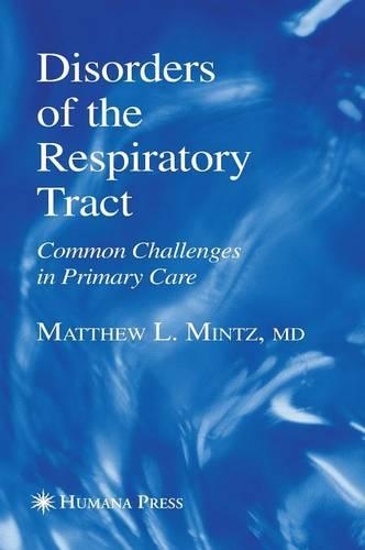 Бумажная книга «Disorders of the Respiratory Tract: Common Challenges in Primary Care», автор Мэтью Л. Минц - фото №1