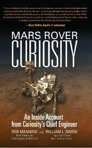 Бумажная книга «Mars Rover Curiosity: An Inside Account from Curiosity's Chief Engineer», автор Роб Мэннинг - фото №1