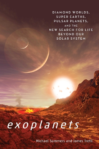 Бумажная книга «Exoplants: Diamond Worlds, Super Earths, Pulsar Planets, and the New Search for Life Beyond Our Solar System», авторов Джеймс Трефил, Майкл Саммерс - фото №1