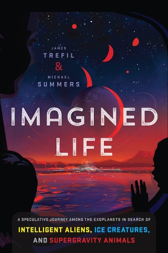 Бумажная книга «Imagined Life: A Speculative Scientific Journey Among the Exoplanets in Search of Intelligent Aliens, Ice Creatures, and Supergravity Animals», автор Майкл Саммерс - фото №1