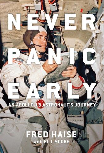 Бумажная книга «Never Panic Early: An Apollo 13 Astronaut's Journey», автор Билл Мур - фото №1