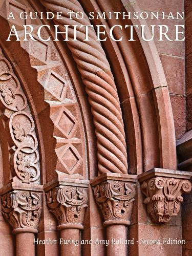 Бумажная книга «A Guide to Smithsonian Architecture», автор Хизер Юинг - фото №1