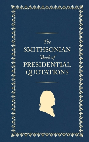 Бумажная книга «The Smithsonian Book of Presidential Quotations», автор Смитсоновский институт - фото №1