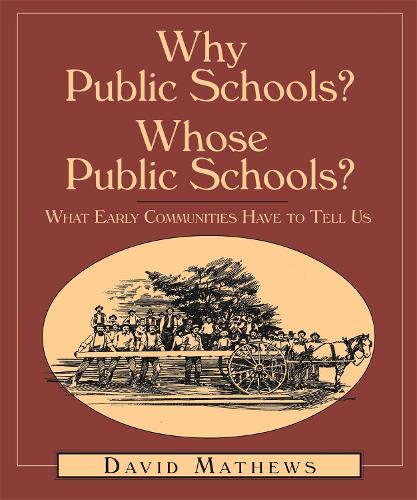 Бумажная книга «Why Public Schools? Whose Public Schools?: What Early Communities Have To Tell Us», автор Дэвид Мэтьюз - фото №1