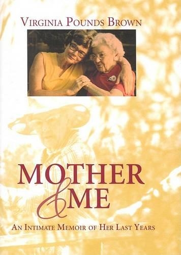 Бумажная книга «Mother & Me: An Intimate Memoir of Her Last Years», автор Вирджиния Паундс Браун - фото №1
