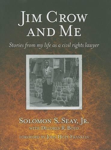 Бумажная книга «Jim Crow and Me: Stories From My Life As a Civil Rights Lawyer», авторов Делорес Бойд, Джон Хоуп Франклин, Соломон С. Сей мл. - фото №1