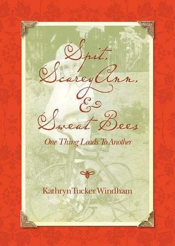 Бумажная книга «Spit, Scarey Ann, and Sweat Bees: One Thing Leads to Another», автор Кэтрин Такер Уиндхэм - фото №1