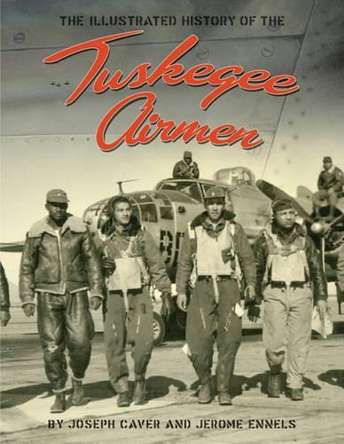 Бумажная книга «The Tuskegee Airmen: An Illustrated History: 1939-1949 with a Comprehensive Chronology of Missions and Events», авторов Дэниел Холман, Джером Эннелс, Джозеф Д. Кавер - фото №1