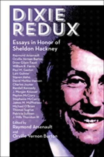 Паперова книга «Dixie Redux: Essays in Honor of Sheldon Hackney», авторів Чарльз Джойнер, Девід Мольтке-Хансен, Дрю Гілпін Фауст, Дж. Міллс Торнтон, Дж. Морган Куссер, Джеймс М. Макферсон, Лані Гіньє, Майкл О'Брайен, Орвілл Вернон Бертон, Патриція А. Салліван, Пол М. Гастон, Пейтон МакКрері, Рендалл Кеннеді, Раймонд Арсено, Стефані М - фото №1