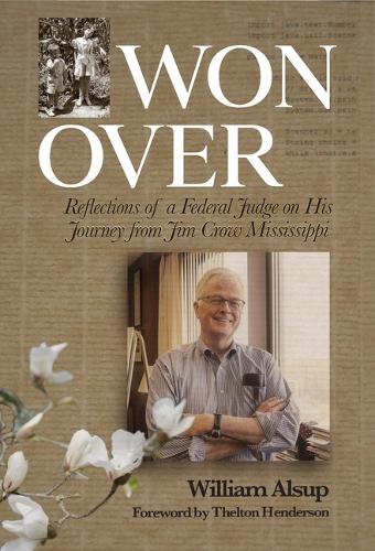 Бумажная книга «Won Over: Reflections of a Federal Judge on His Journey from Jim Crow Mississippi», авторов Тельтон Хендерсон, Уильям Алсуп - фото №1