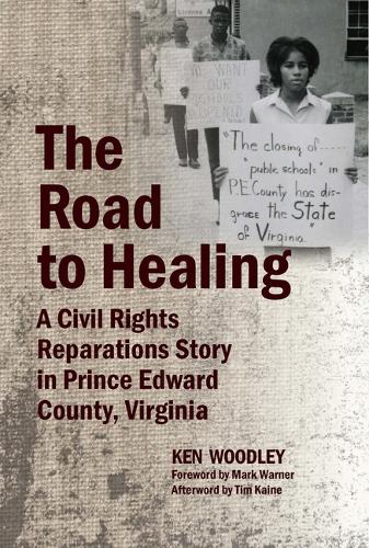 Бумажная книга «The Road to Healing: A Civil Rights Reparations Story in Prince Edward County, Virginia», авторов Кен Вудли, Марк Уорнер, Тим Кейн - фото №1