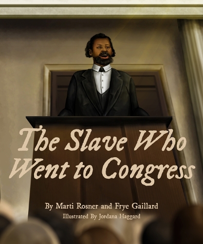 Бумажная книга «The Slave Who Went to Congress», авторов Фрай Гайяр, Джордана Хаггард, Марти Рознер - фото №1