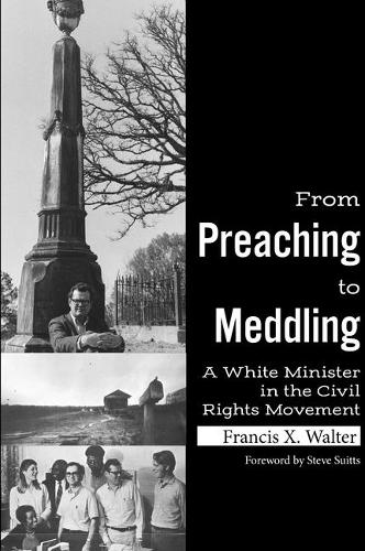Паперова книга «From Preaching to Meddling: A White Minister in the Civil Rights Movement», авторів Френсіс X. Вальтер, Стів Сьютс - фото №1