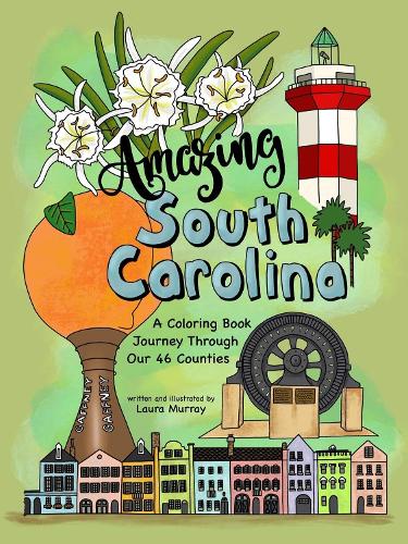Бумажная книга «Amazing South Carolina: A Coloring Book Journey Through Our 46 Counties», автор Лаура Мюррей - фото №1