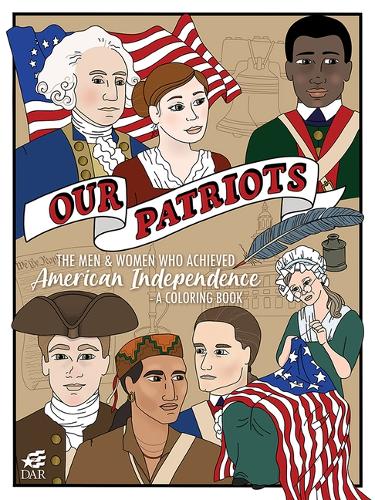 Бумажная книга «Our Patriots: The Men and Women Who Achieved American Independence-A Coloring Book», автор Лаура Мюррей - фото №1