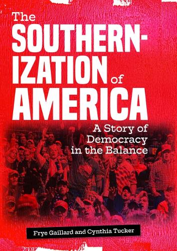 Бумажная книга «The Southernization of America: A Story of Democracy in the Balance», авторов Синтия Такер, Фрай Гайяр - фото №1
