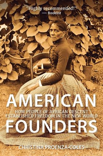 Бумажная книга «American Founders: How People of African Descent Established Freedom in the New World», автор Кристина Проенза-Коулз - фото №1