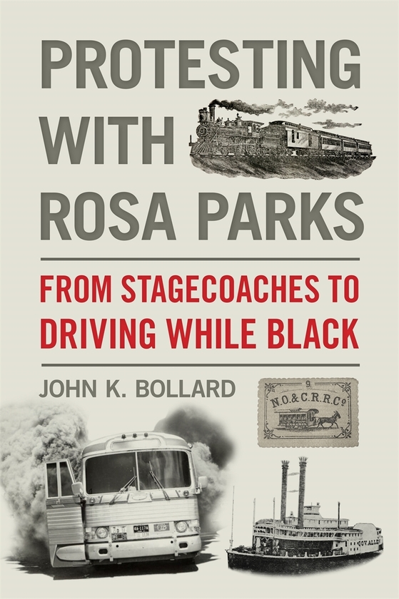 Бумажная книга «Protesting with Rosa Parks: From Stagecoaches to Driving While Black», автор Джон К. Боллард - фото №1