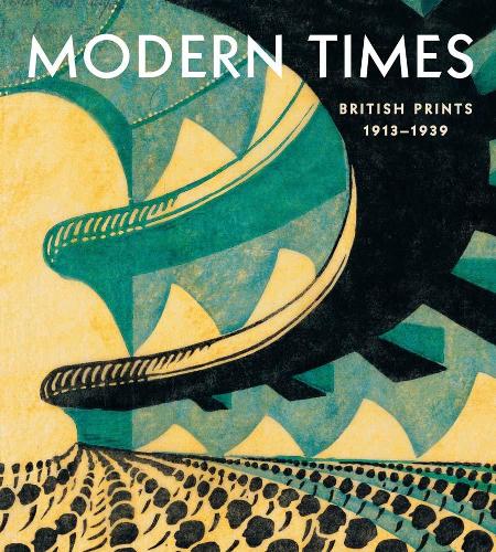 Бумажная книга «Modern Times: British Prints, 1913-1939», автор Дженнифер Фаррелл - фото №1