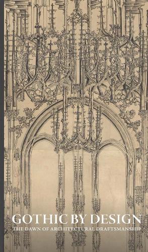 Бумажная книга «Gothic by Design: The Dawn of Architectural Draftsmanship», автор Фемке Спилберг - фото №1