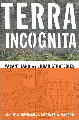 Паперова книга «Terra Incognita: Vacant Land and Urban Strategies», автор Енн О'М. Боумен - фото №1